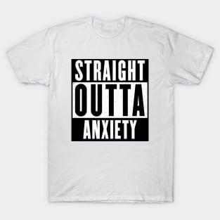 Straight Outta Anxiety v2 T-Shirt